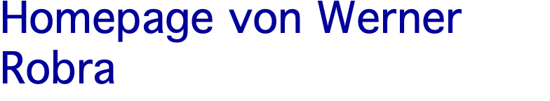 Homepage von Werner Robra